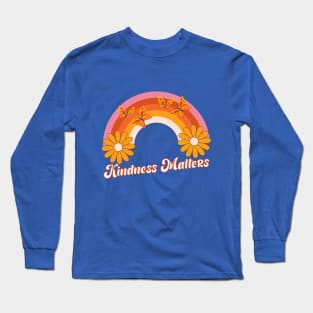 kindness matters Long Sleeve T-Shirt